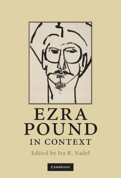 Cover for Ira B Nadel · Ezra Pound in Context - Literature in Context (Inbunden Bok) (2010)