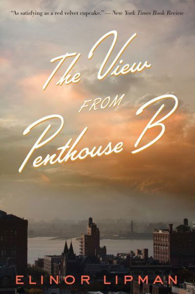 Cover for Lipman Elinor Lipman · The View from Penthouse B (Paperback Book) [Reprint edition] (2014)