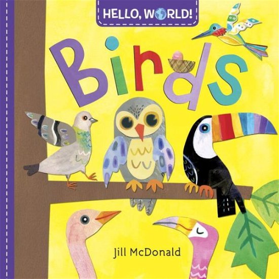 Cover for Jill McDonald · Hello, World! Birds - Hello, World! (Board book) (2017)