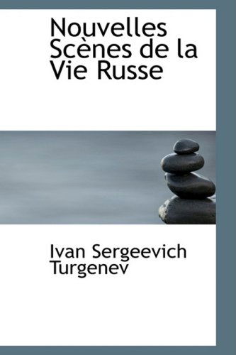 Cover for Ivan Sergeevich Turgenev · Nouvelles Scenes De La Vie Russe (Hardcover Book) [French edition] (2008)