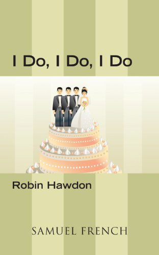 I Do, I Do, I Do - Robin Hawdon - Books - Samuel French Inc - 9780573701078 - October 28, 2013