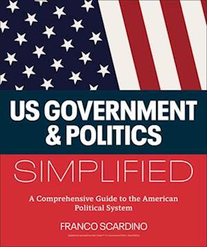 Cover for Franco Scardino · U.s. Government and Politics Simplified: A Comprehensive Guide to the American Political System (Taschenbuch) (2025)