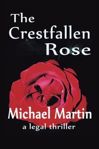 Cover for Michael D. Martin · The Crestfallen Rose (Paperback Book) (2011)