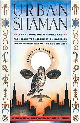 Urban Shaman - Serge Kahili King - Książki - Atria Books - 9780671683078 - 1 października 1990