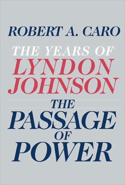 Cover for Robert A. Caro · The Passage of Power: the Years of Lyndon Johnson (Gebundenes Buch) [First edition] (2012)