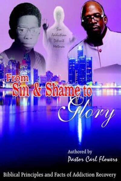 Cover for Carl Flowers · From Sin &amp; Shame To Glory (Paperback Book) (2016)