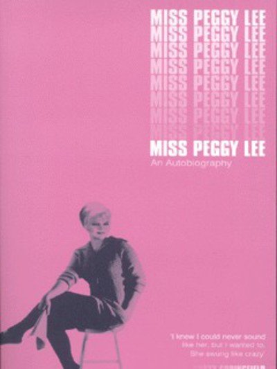 Cover for Peggy Lee · Miss Peggy Lee: An Autobiography (Pocketbok) [New edition] (2002)