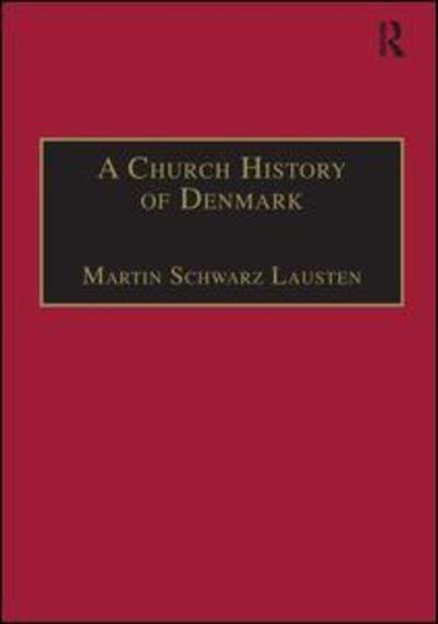 Cover for Martin Schwarz Lausten · A Church History of Denmark (Hardcover Book) [New edition] (2002)