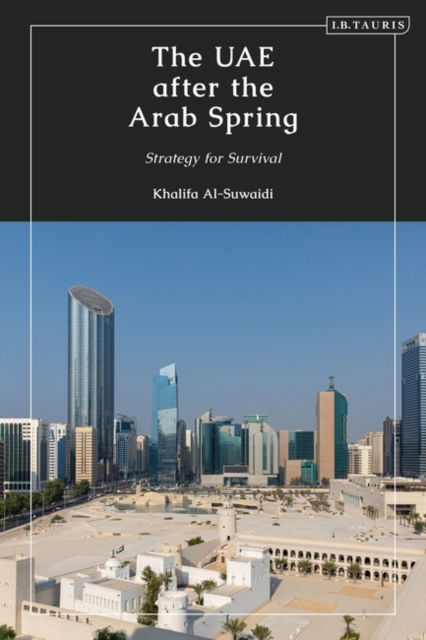 Khalifa Al-Suwaidi · The UAE after the Arab Spring: Strategy for Survival (Paperback Book) (2024)