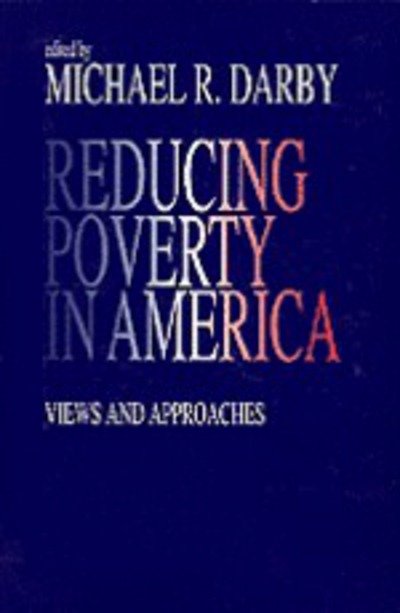 Cover for Michael R Darby · Reducing Poverty in America: Views and Approaches (Paperback Book) (1995)