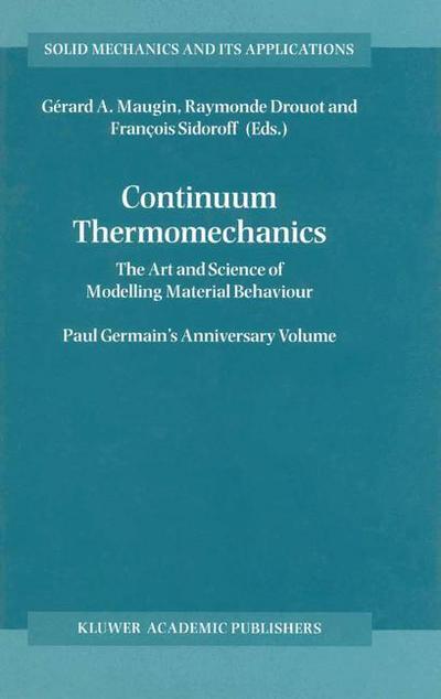 Cover for Paul Germain · Continuum Thermomechanics: The Art and Science of Modelling Material Behaviour - Solid Mechanics and Its Applications (Hardcover Book) [2000 edition] (2000)
