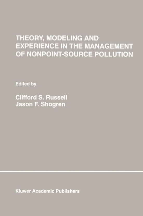 Theory, Modeling and Experience in the Management of Nonpoint-Source Pollution - Natural Resource Management and Policy - Clifford S Russell - Livros - Springer - 9780792393078 - 31 de janeiro de 1993