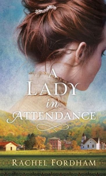 Cover for Rachel Fordham · A Lady in Attendance (Innbunden bok) (2021)