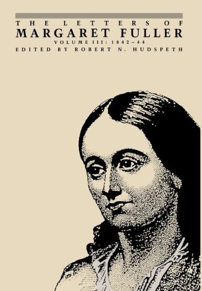 Cover for Margaret Fuller · The Letters of Margaret Fuller: 1842–1844 (Gebundenes Buch) (1984)