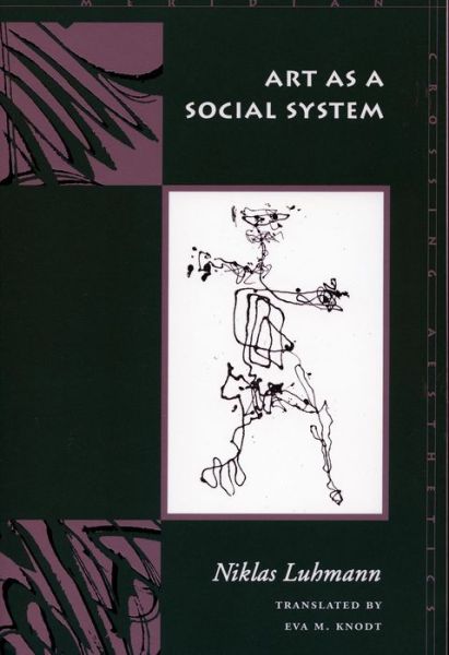 Art as a Social System - Meridian: Crossing Aesthetics - Niklas Luhmann - Livros - Stanford University Press - 9780804739078 - 1 de agosto de 2000