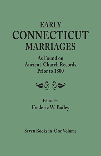 Cover for Frederic W. Bailey · Early Connecticut Marriages As Found on Ancient Church Records Prior to 1800. Seven Books in One Volume (Taschenbuch) (2014)