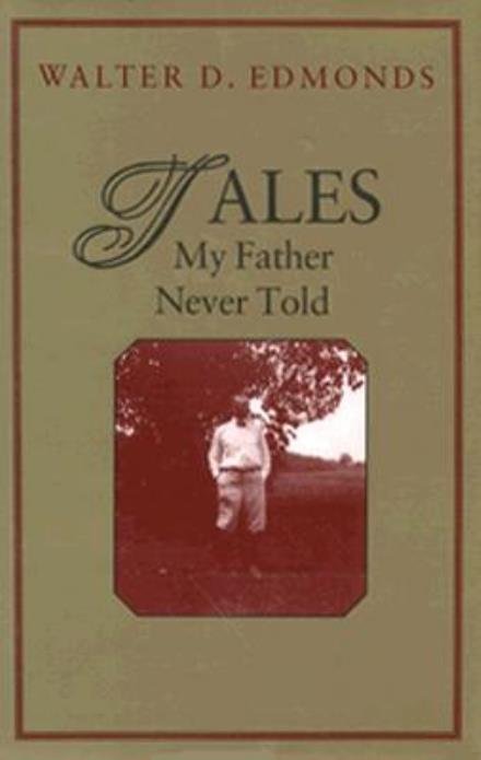 Cover for Walter Dumaux Edmonds · Tales My Father Never Told (Hardcover bog) (1995)