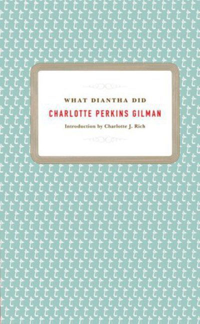 Cover for Charlotte Perkins Gilman · What Diantha Did (Hardcover Book) (2005)