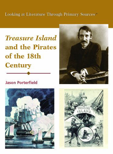 Cover for Jason Porterfield · Treasure Island and the Pirates of the Eighteenth Century (Looking at Literature Through Primary Sources) (Hardcover Book) (2004)