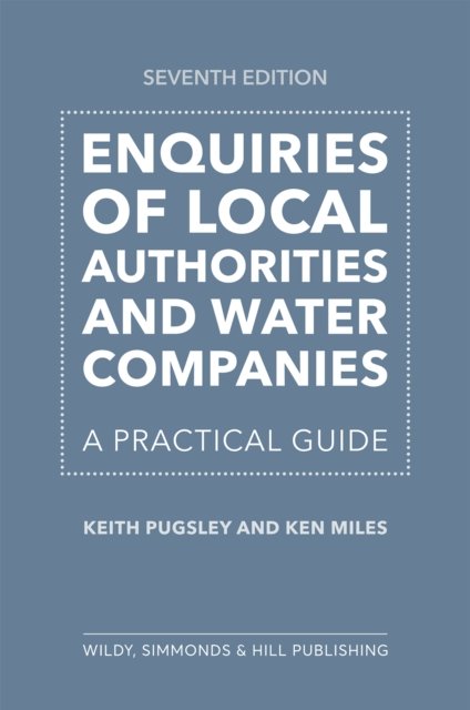Cover for Keith Pugsley · Enquiries of Local Authorities and Water Companies: A Practical Guide (Paperback Book) [7 Revised edition] (2024)
