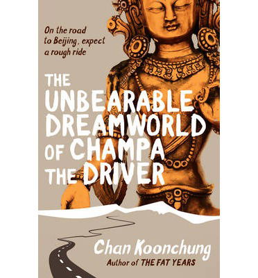 Cover for Chan Koonchung · The Unbearable Dreamworld of Champa the Driver (Paperback Book) (2014)