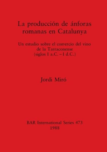 Cover for Jordi Miro · Production De Anforas Romanas En Catalunya (Paperback Bog) (1988)