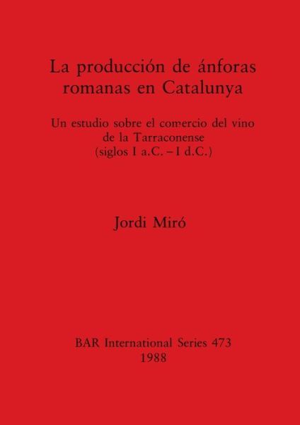 Cover for Jordi Miro · Production De Anforas Romanas En Catalunya (Paperback Book) (1988)