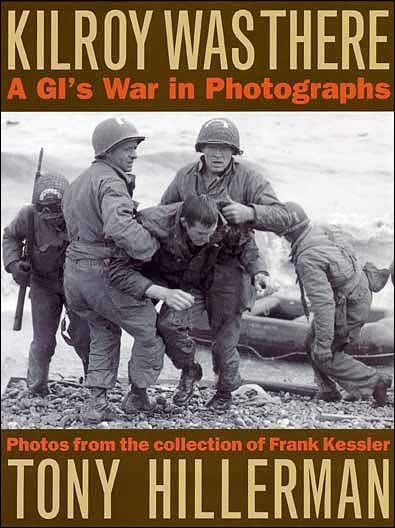Cover for Tony Hillerman · Kilroy Was There: A G.I.'s War in Photographs (Gebundenes Buch) (2004)