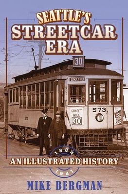 Cover for Michael Bergman · Seattle's Streetcar Era (Hardcover Book) (2021)