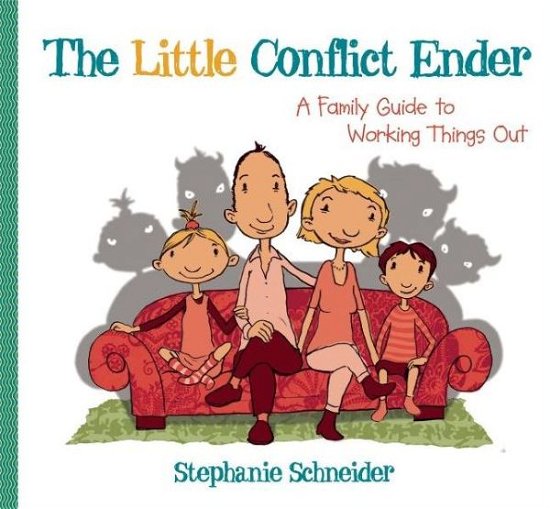 The Little Conflict Ender: a Family Guide to Working Things out - Stephanie Schneider - Livros - Hunter House - 9780897937078 - 3 de junho de 2014