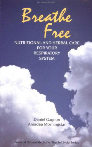 Cover for Amadea Morningstar · Breathe Free: Nutritional and Herbal Care for Your Respiratory System (Paperback Book) (1990)