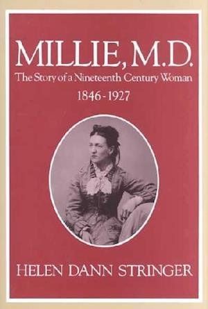 Cover for Helen Dann Stringer · Millie, M.d.: the Story of a Nineteenth Century Woman, 1846-1927 (Gebundenes Buch) (1992)