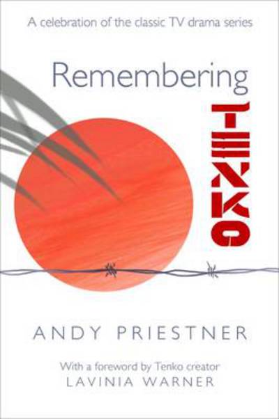 Cover for Andy Priestner · Remembering Tenko: A Celebration of the Classic TV Drama Series (Paperback Bog) (2012)
