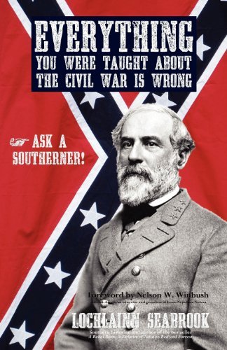 Cover for Lochlainn Seabrook · Everything You Were Taught About the Civil War is Wrong, Ask a Southerner! (Taschenbuch) (2010)