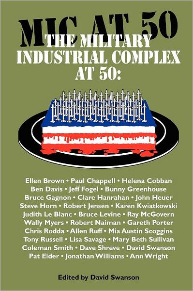 The Military Industrial Complex at 50 - David Christopher Naylor Swanson - Books - David Swanson - 9780983083078 - December 20, 2011
