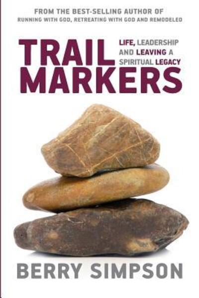 Cover for Berry Simpson · Trail Markers : Life, Leadership, and Leaving a Spiritual Legacy (Paperback Book) (2017)