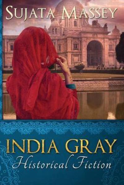 Cover for Massey Sujata · India Gray: Historical Fiction (Paperback Book) (2015)