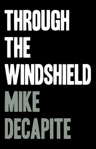 Through the Windshield - Mike Decapite - Books - Red Giant Books - 9780988343078 - June 2, 2014