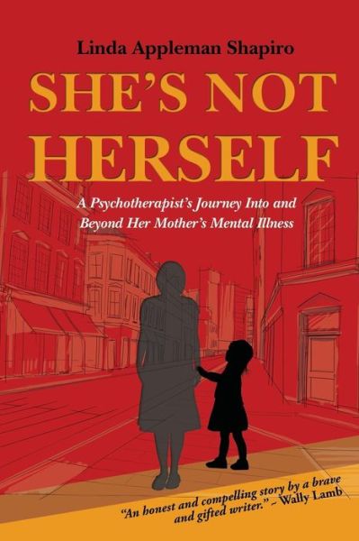 Cover for Linda Appleman Shapiro · She's Not Herself: a Psychotherapist's Journey into and Beyond Her Mother's Mental Illness (Paperback Book) (2014)