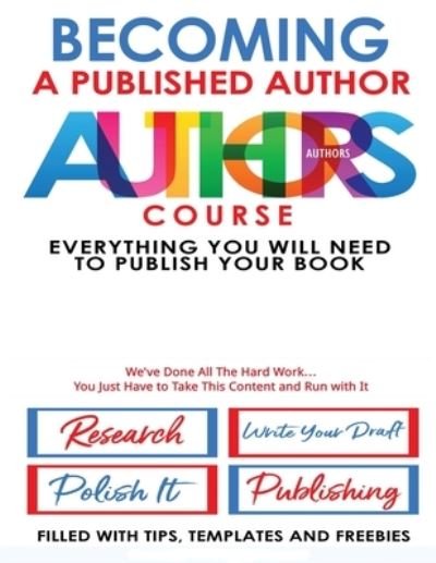 Becoming A Published Author - Authors Course - Angel B - Bøger - Free Your Mind to Books - 9780988736078 - 13. juni 2019
