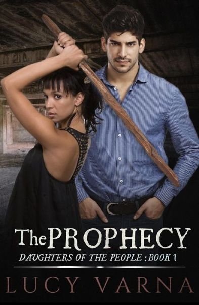 Cover for Lucy Varna · The Prophecy (Pocketbok) (2015)
