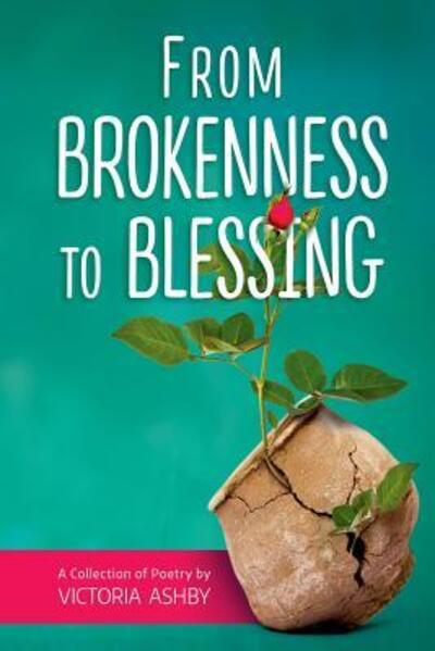 Cover for Victoria Ashby · From Brokenness to Blessing (Paperback Book) (2017)