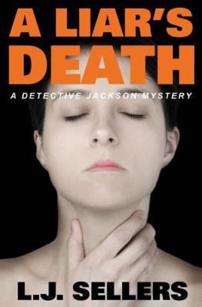 Cover for L.J. Sellers · A Liar's Death : A Detective Jackson Mystery (Paperback Book) (2018)