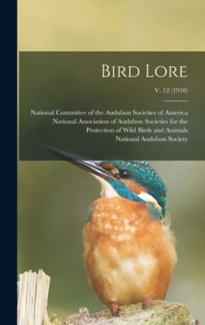 Cover for National Committee of the Audubon Soc · Bird Lore; v. 12 (1910) (Hardcover Book) (2021)