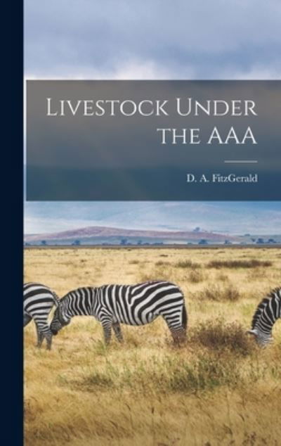 Cover for D A (Dennis Alfred) Fitzgerald · Livestock Under the AAA (Hardcover bog) (2021)
