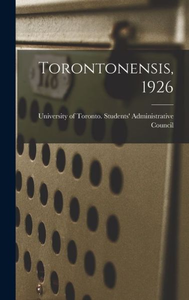 Cover for University of Toronto Students' Admi · Torontonensis, 1926 (Hardcover Book) (2021)