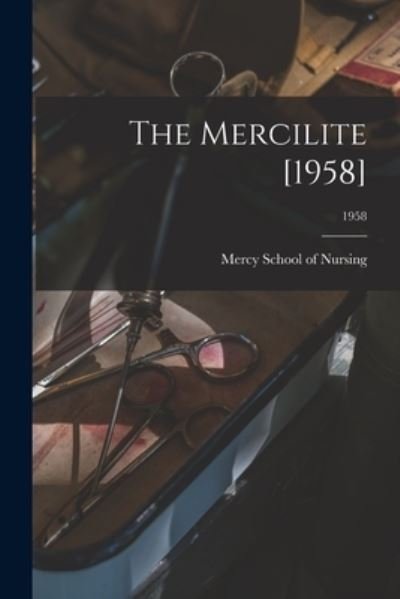 Cover for N Mercy School of Nursing (Charlotte · The Mercilite [1958]; 1958 (Taschenbuch) (2021)