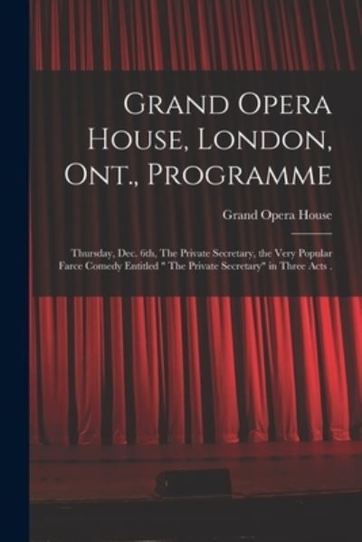 Cover for Grand Opera House L · Grand Opera House, London, Ont., Programme [microform] (Paperback Book) (2021)