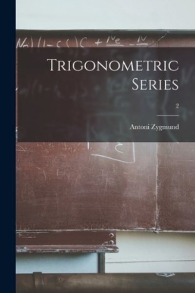 Cover for Antoni 1900- Zygmund · Trigonometric Series; 2 (Paperback Book) (2021)