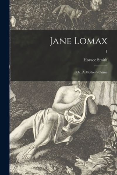 Cover for Horace 1779-1849 Smith · Jane Lomax; or, A Mother's Crime; 1 (Pocketbok) (2021)